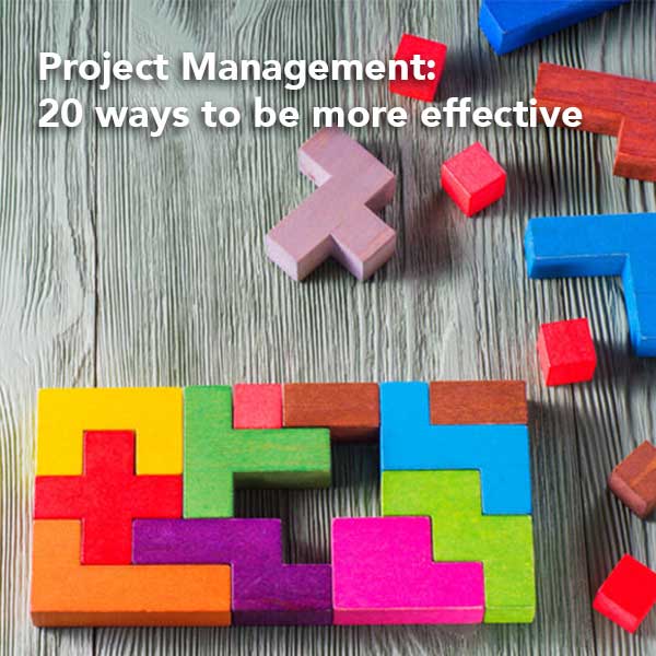 Project Management: 20 ways to be more effective