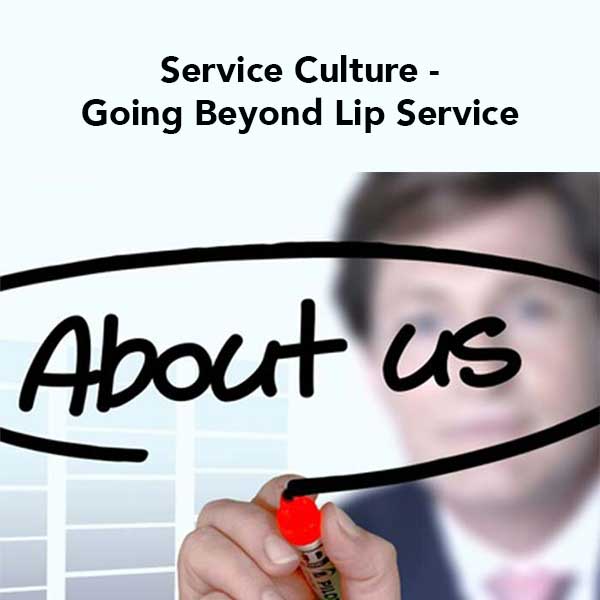 Service Culture – Going Beyond Lip Service